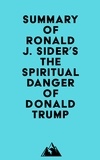  Everest Media - Summary of Ronald J. Sider's The Spiritual Danger of Donald Trump.