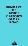  Everest Media - Summary of Bruce Catton's Glory Road.