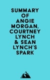 Everest Media - Summary of Angie Morgan, Courtney Lynch &amp; Sean Lynch's Spark.