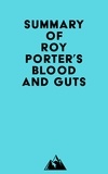  Everest Media - Summary of Roy Porter's Blood and Guts.
