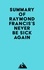  Everest Media - Summary of Raymond Francis's Never Be Sick Again.
