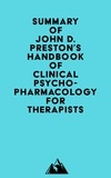  Everest Media - Summary of John D. Preston, John H. O'Neal, Mary C. Talaga &amp; Bret A. Moore's Handbook of Clinical Psychopharmacology for Therapists.
