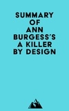  Everest Media - Summary of Ann Burgess's A Killer by Design.