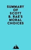  Everest Media - Summary of Scott B. Rae's Moral Choices.