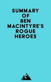  Everest Media - Summary of Ben Macintyre's Rogue Heroes.