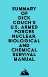  Everest Media - Summary of Dick Couch, Capt. USNR's U.S. Armed Forces Nuclear, Biological And Chemical Survival Manual.