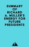  Everest Media - Summary of Richard A. Muller's Energy for Future Presidents.
