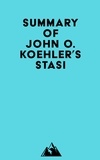 Everest Media - Summary of John O. Koehler's Stasi.