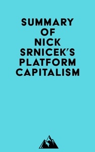  Everest Media - Summary of Nick Srnicek's Platform Capitalism.