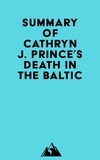  Everest Media - Summary of Cathryn J. Prince's Death in the Baltic.