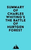  Everest Media - Summary of Charles Whiting's The Battle of Hurtgen Forest.