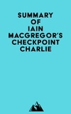  Everest Media - Summary of Iain MacGregor's Checkpoint Charlie.