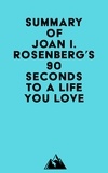  Everest Media - Summary of Joan I. Rosenberg, PhD's 90 Seconds to a Life You Love.