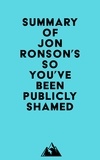  Everest Media - Summary of Jon Ronson's So You've Been Publicly Shamed.
