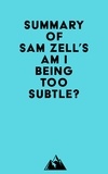  Everest Media - Summary of Sam Zell's Am I Being Too Subtle?.