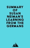  Everest Media - Summary of Susan Neiman's Learning from the Germans.