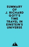  Everest Media - Summary of J. Richard Gott's Time Travel in Einstein's Universe.