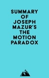  Everest Media - Summary of Joseph Mazur's The Motion Paradox.