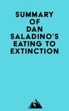  Everest Media - Summary of Dan Saladino's Eating to Extinction.