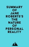  Everest Media - Summary of Jane Roberts's The Nature of Personal Reality.