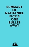  Everest Media - Summary of Nathaniel Fick's One Bullet Away.