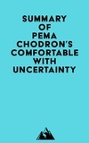  Everest Media - Summary of Pema Chodron's Comfortable with Uncertainty.