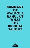  Everest Media - Summary of Walpola Rahula's What the Buddha Taught.