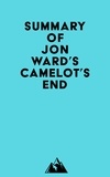  Everest Media - Summary of Jon Ward's Camelot's End.