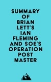 Everest Media - Summary of Brian Lett's Ian Fleming and SOE's Operation POSTMASTER.