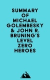  Everest Media - Summary of Michael Golembesky &amp; John R. Bruning's Level Zero Heroes.