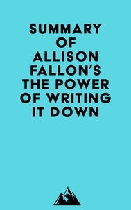  Everest Media - Summary of Allison Fallon's The Power of Writing It Down.