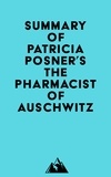  Everest Media - Summary of Patricia Posner's The Pharmacist of Auschwitz.