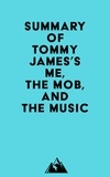  Everest Media - Summary of Tommy James's Me, the Mob, and the Music.