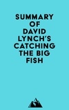  Everest Media - Summary of David Lynch's Catching the Big Fish.
