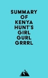  Everest Media - Summary of Kenya Hunt's Girl Gurl Grrrl.