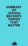 Everest Media - Summary of Joshua Becker's Things That Matter.