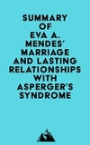  Everest Media - Summary of Eva A. Mendes' Marriage and Lasting Relationships with Asperger's Syndrome (Autism Spectrum Disorder).
