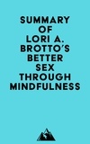  Everest Media - Summary of Lori A. Brotto's Better Sex Through Mindfulness.