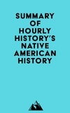  Everest Media - Summary of Hourly History's Native American History.
