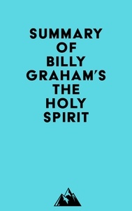  Everest Media - Summary of Billy Graham's The Holy Spirit.