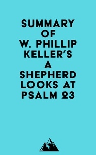  Everest Media - Summary of W. Phillip Keller's A Shepherd Looks at Psalm 23.