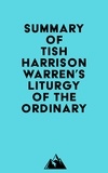  Everest Media - Summary of Tish Harrison Warren's Liturgy of the Ordinary.