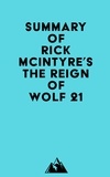  Everest Media - Summary of Rick McIntyre's The Reign of Wolf 21.