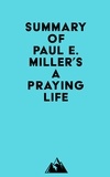  Everest Media - Summary of Paul E. Miller's A Praying Life.