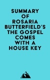  Everest Media - Summary of Rosaria Butterfield's The Gospel Comes with a House Key.