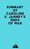  Everest Media - Summary of Caroline E. Janney's Ends of War.