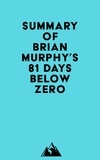  Everest Media - Summary of Brian Murphy's 81 Days Below Zero.