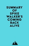  Everest Media - Summary of Spike Walker's Coming Back Alive.