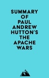  Everest Media - Summary of Paul Andrew Hutton's The Apache Wars.