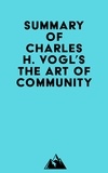  Everest Media - Summary of Charles H. Vogl's The Art of Community.